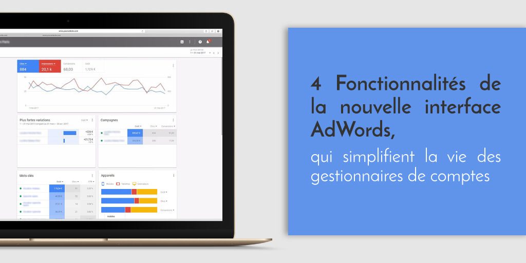 4 Fonctionnalités de la nouvelle interface AdWords, qui simplifient la vie des gestionnaires de comptes