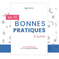 Les 20 bonnes pratiques à suivre lors de la rédaction de vos annonces AdWords